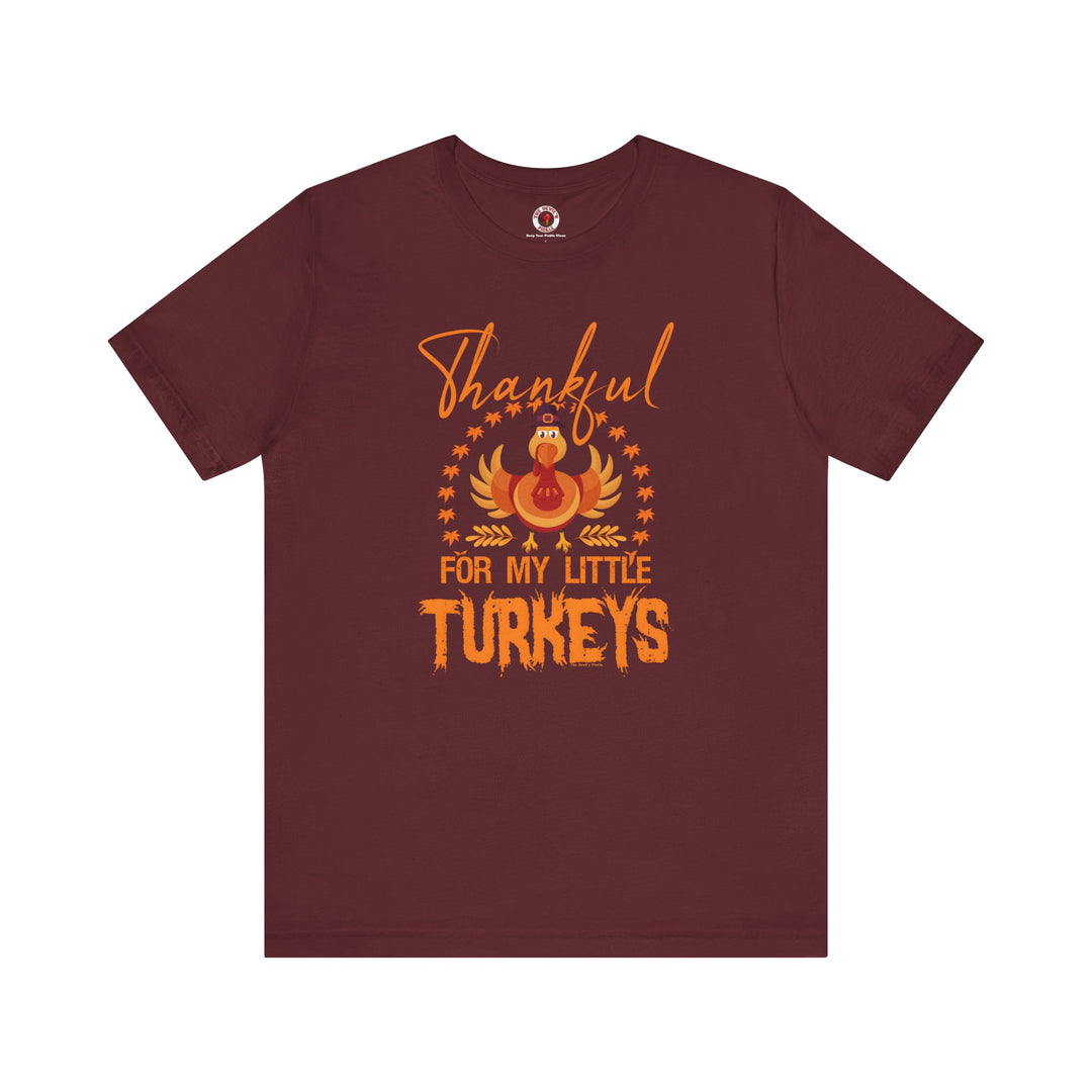 Thankful For My Little Turkeys T-Shirt