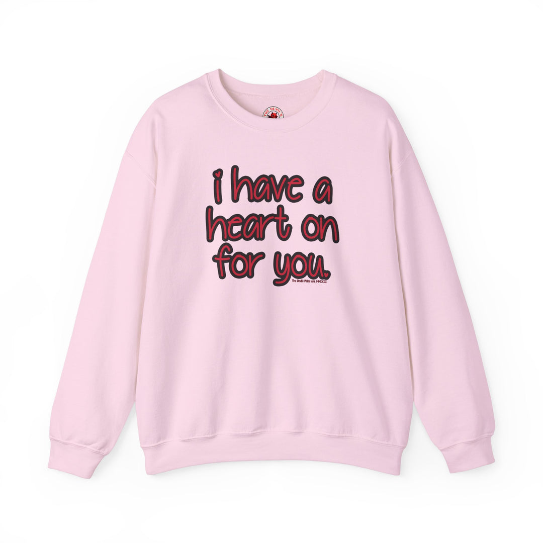 I Have A Heart On For You Crewneck Sweatshirt