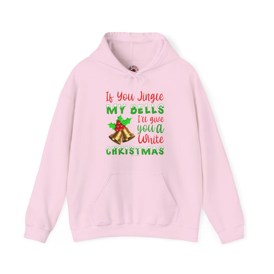 If You Jingle My Bells Hooded Sweatshirt