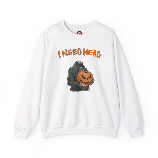 I Need Head Crewneck Sweatshirt