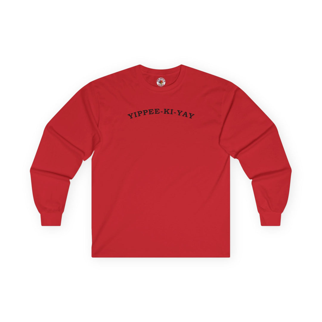 Yippee-Ki-Yay Long Sleeve Tee