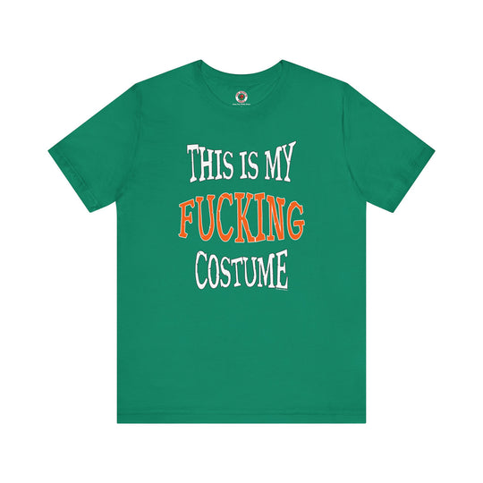 This Is My Fucking Costume T-Shirt