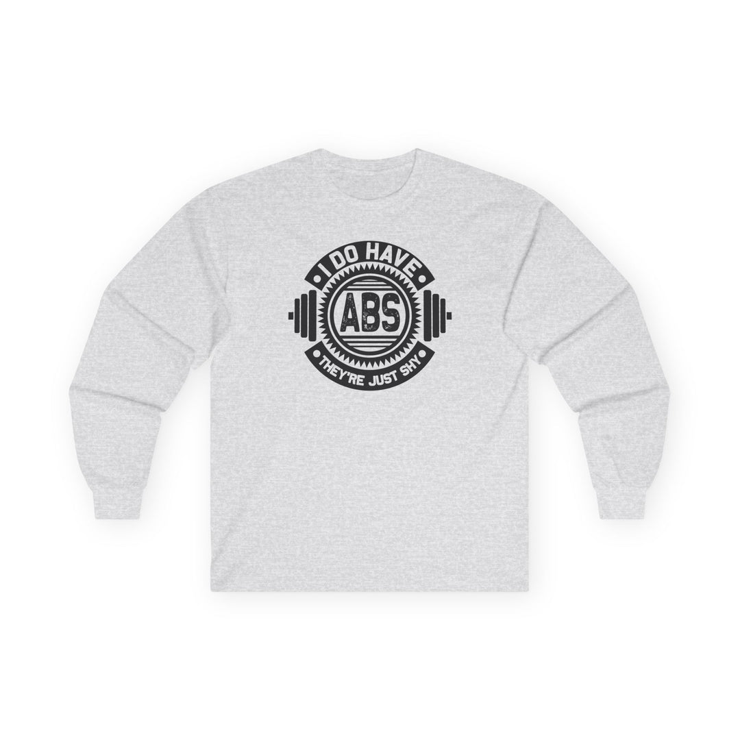 I Do Have Abs Long Sleeve Tee