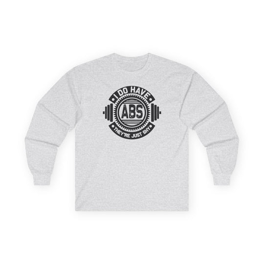 I Do Have Abs Long Sleeve Tee