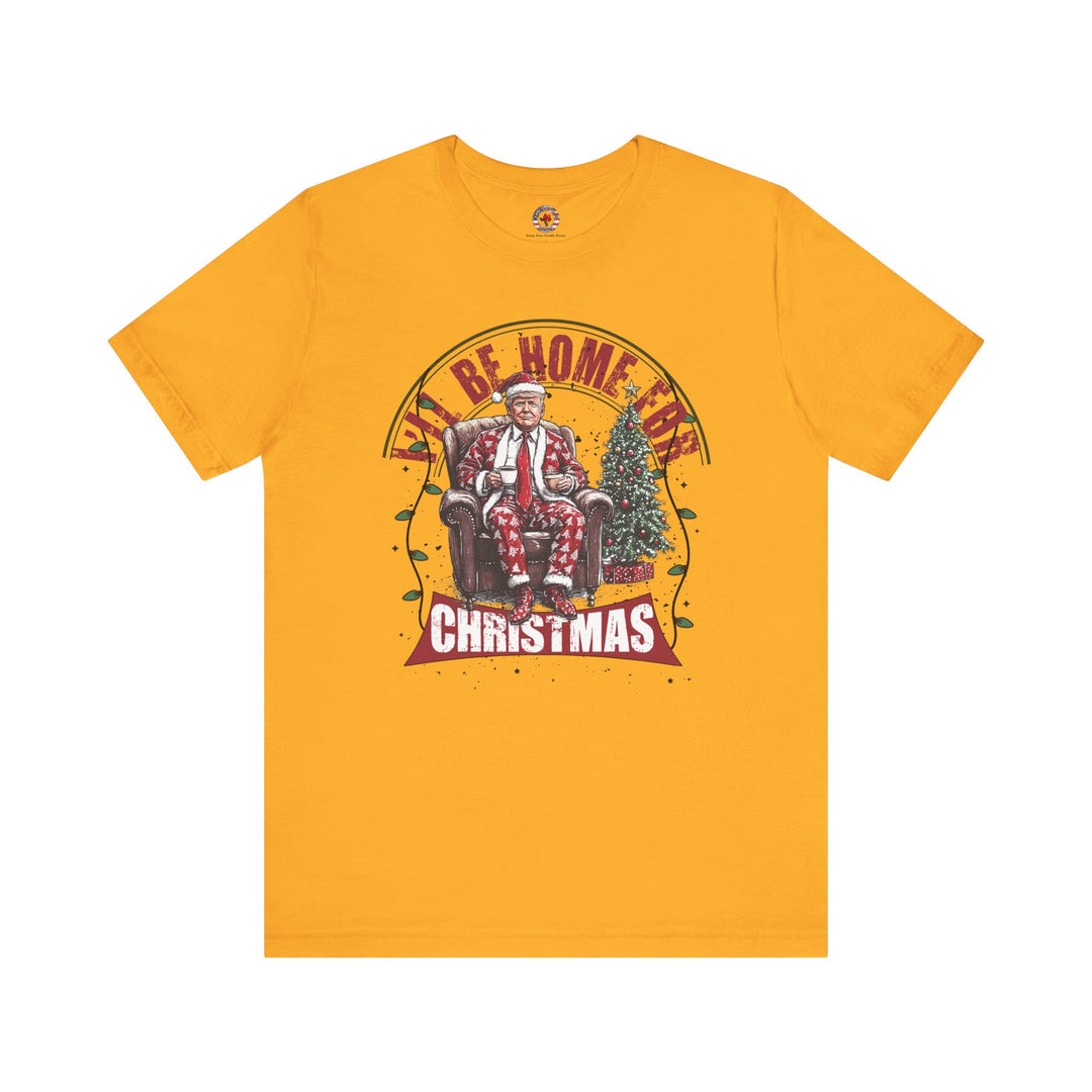 I'll Be Home For Christmas T-Shirt