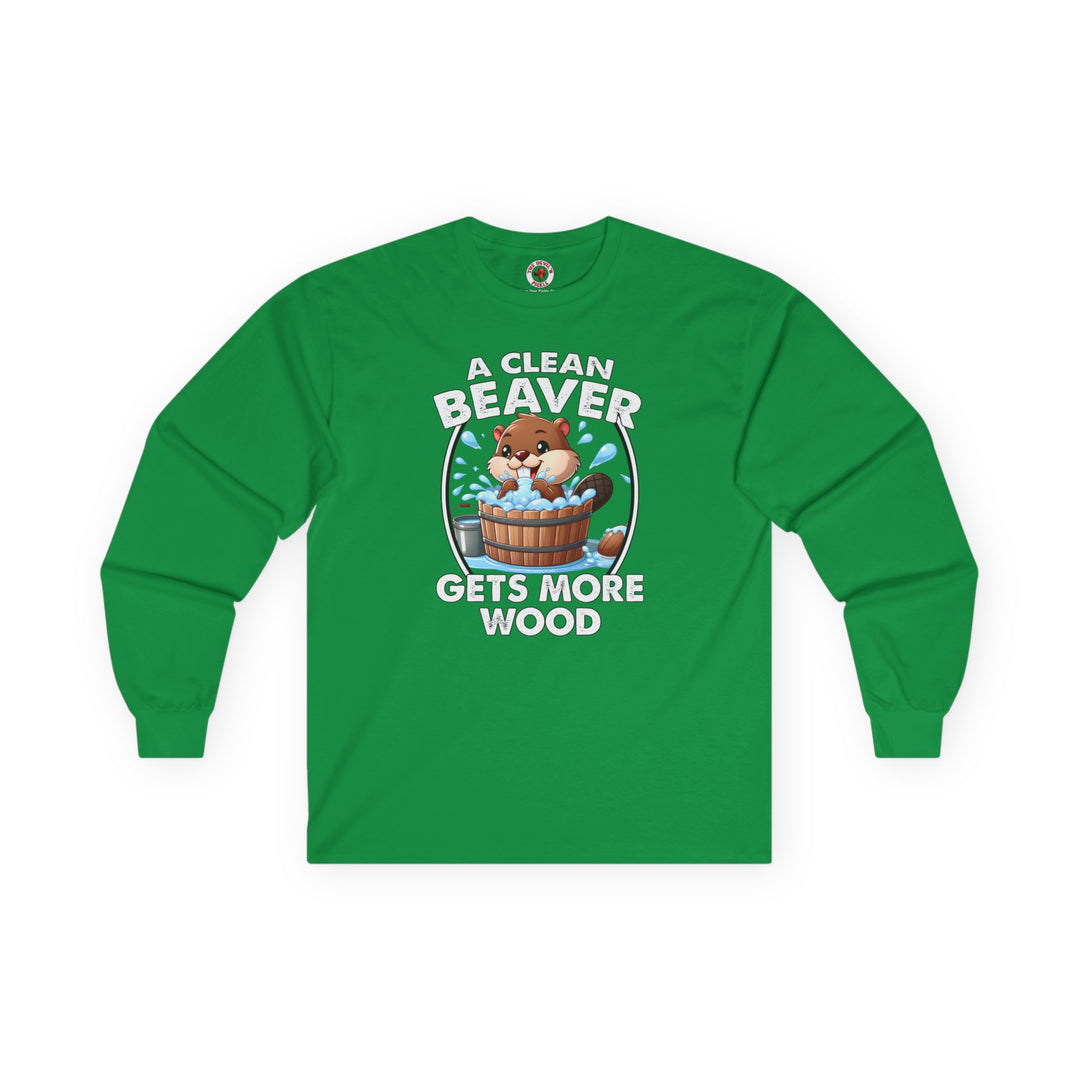 A Clean Beaver Gets More Wood Long Sleeve Tee