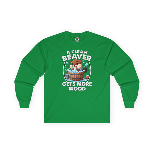 A Clean Beaver Gets More Wood Long Sleeve Tee