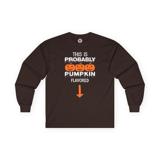 This is Probably Pumpkin Flavored Long Sleeve Tee