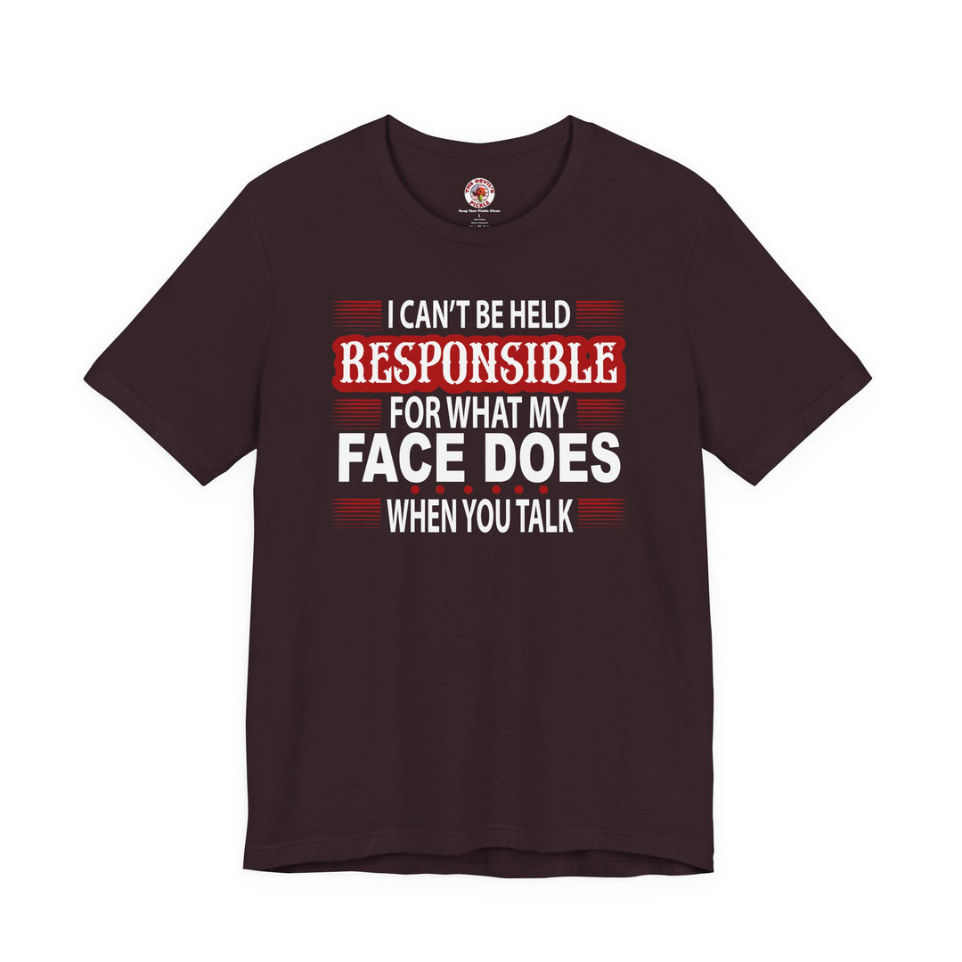 I Can't Be Held Responsible T-Shirt