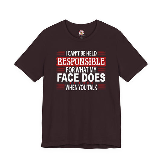I Can't Be Held Responsible T-Shirt
