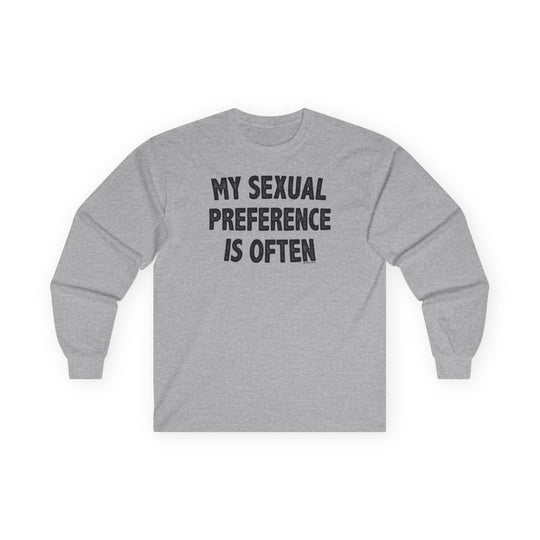My Sexual Preference Is Often Long Sleeve Tee