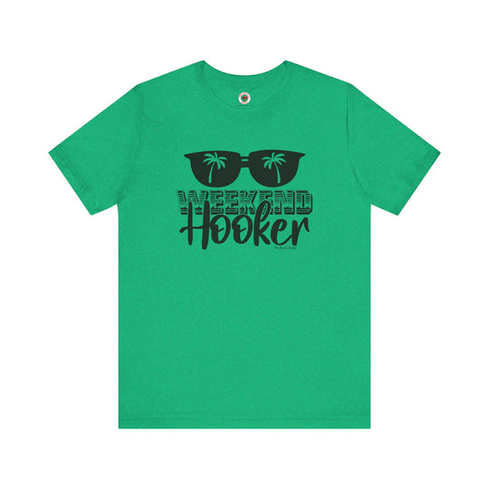 Weekend Hooker T-Shirt