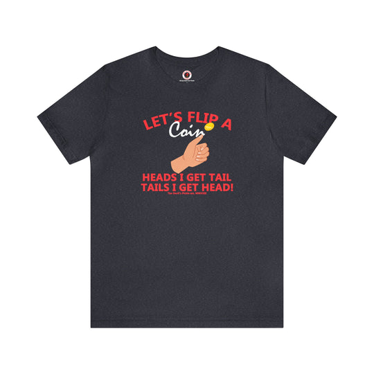 Let's Flip A Coin T-Shirt