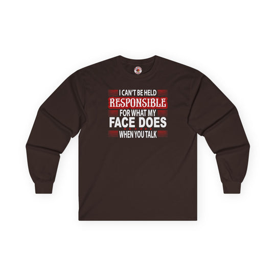I Can't Be Held Responsible Long Sleeve Tee