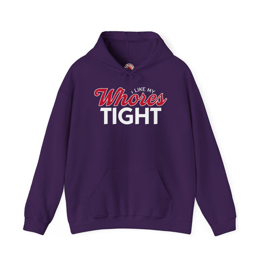 I Like My Whores Tight Hooded Sweatshirt
