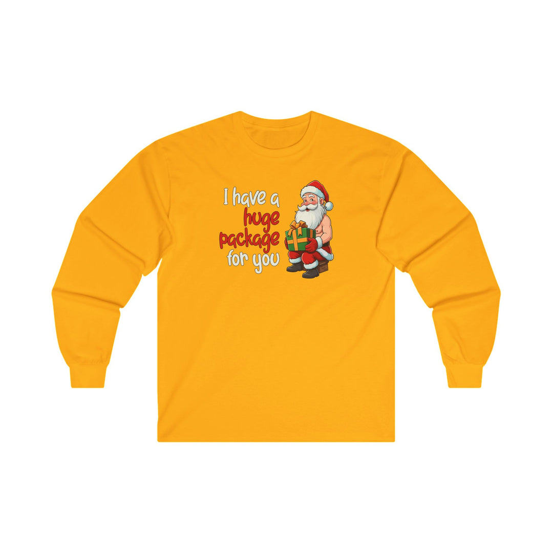 I Have A Huge Package For You Long Sleeve Tee