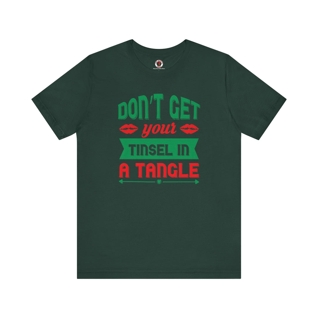 Don't Get Your Tinsel In A Tangle T-Shirt