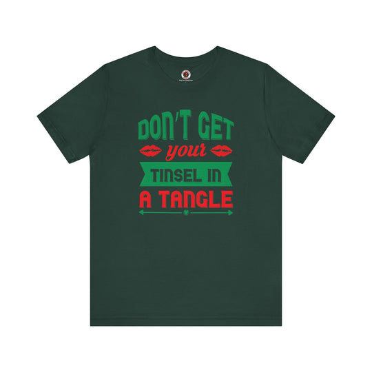 Don't Get Your Tinsel In A Tangle T-Shirt