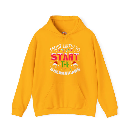 Most Likely To Start The Shenanigans Hooded Sweatshirt