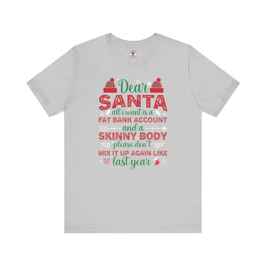 Dear Santa All I Want Is a Fat Bank Account T-Shirt