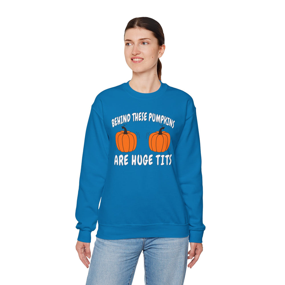 Behind These Pumpkins Are Huge Tits Crewneck Sweatshirt