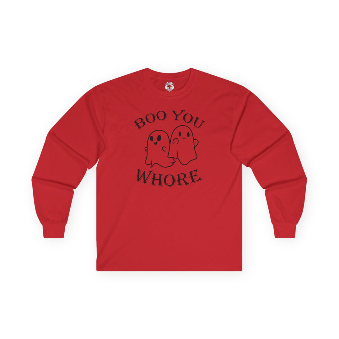 Boo You Whore Long Sleeve Tee