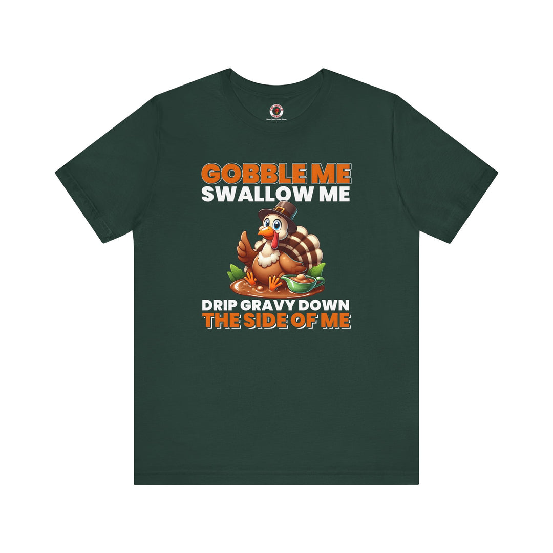 Gobble Me Swallow Me T-Shirt