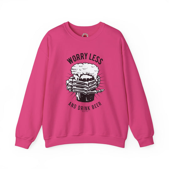 Worry Less and Drink Beer Crewneck Sweatshirt