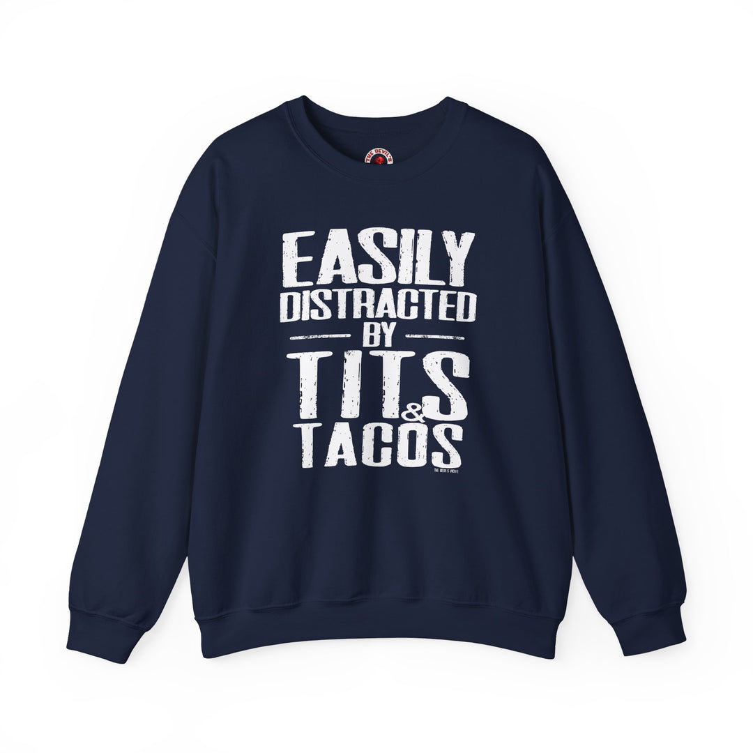 Easily Distracted By Tits and Tacos Crewneck Sweatshirt