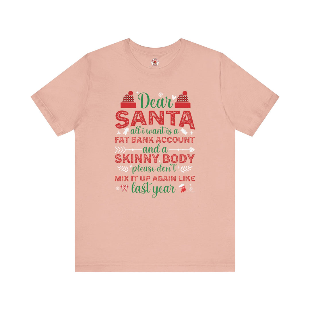 Dear Santa All I Want Is a Fat Bank Account T-Shirt