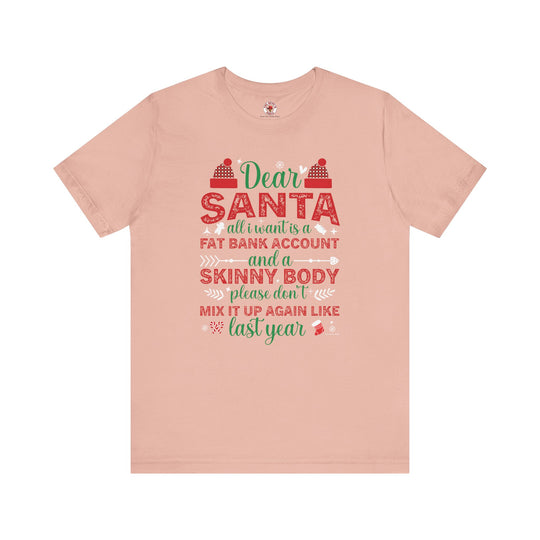 Dear Santa All I Want Is a Fat Bank Account T-Shirt