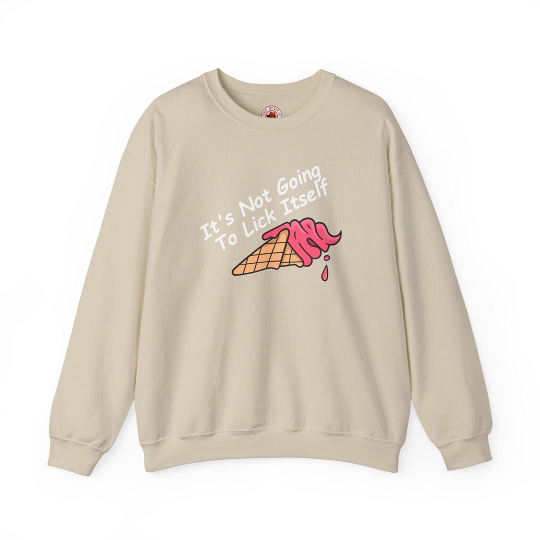 It's Not Going To Lick Itself Crewneck Sweatshirt