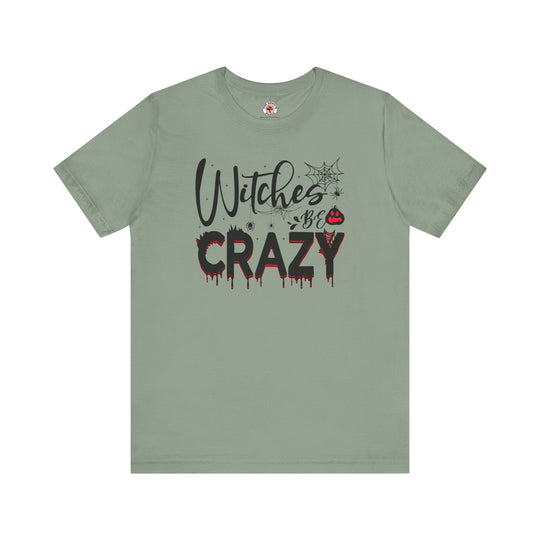 Witches Be Crazy T-Shirt