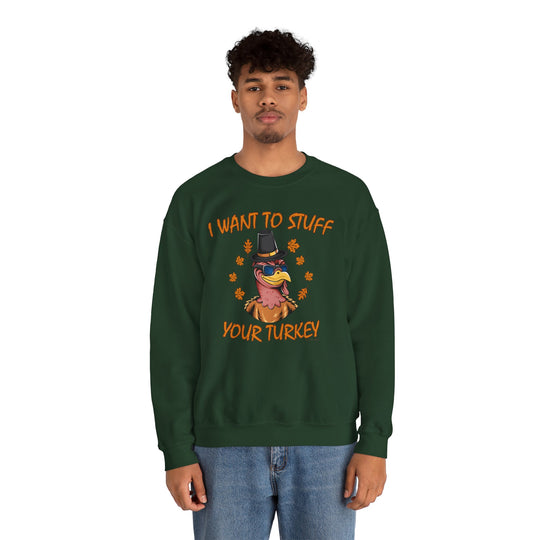 I Want To Stuff Your Turkey Crewneck Sweatshirt