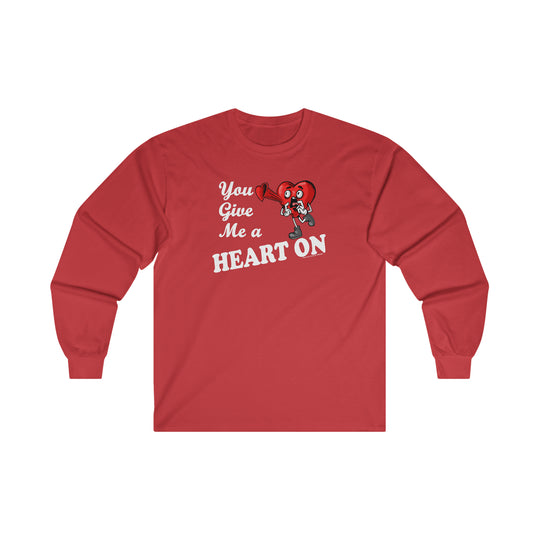 You Give Me A Heart On Long Sleeve Tee