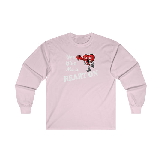 You Give Me A Heart On Long Sleeve Tee