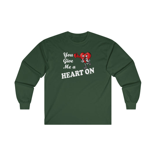 You Give Me A Heart On Long Sleeve Tee