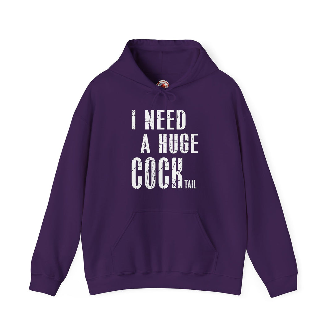 I Need A Huge Cocktail Hooded Sweatshirt