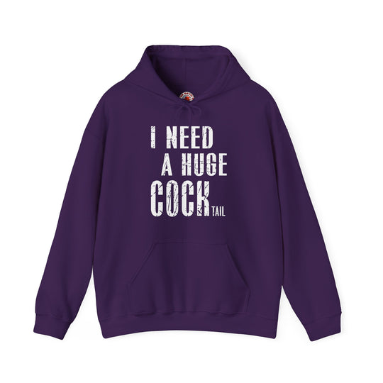 I Need A Huge Cocktail Hooded Sweatshirt