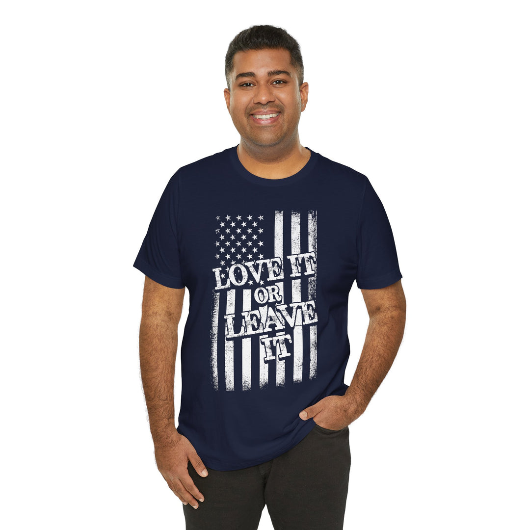 Love It Or Leave It T-Shirt