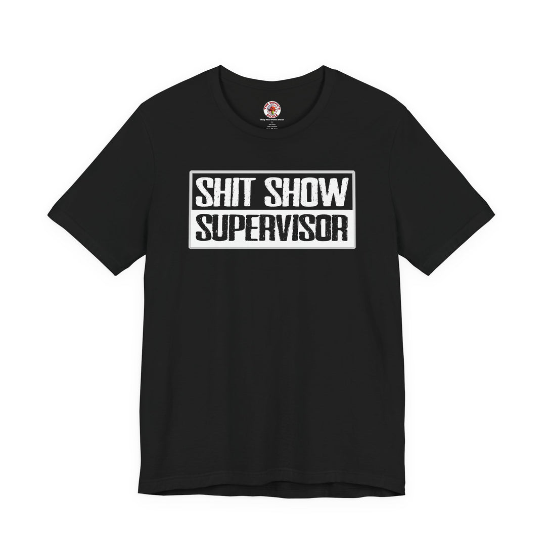 Shit Show Supervisor T-Shirt