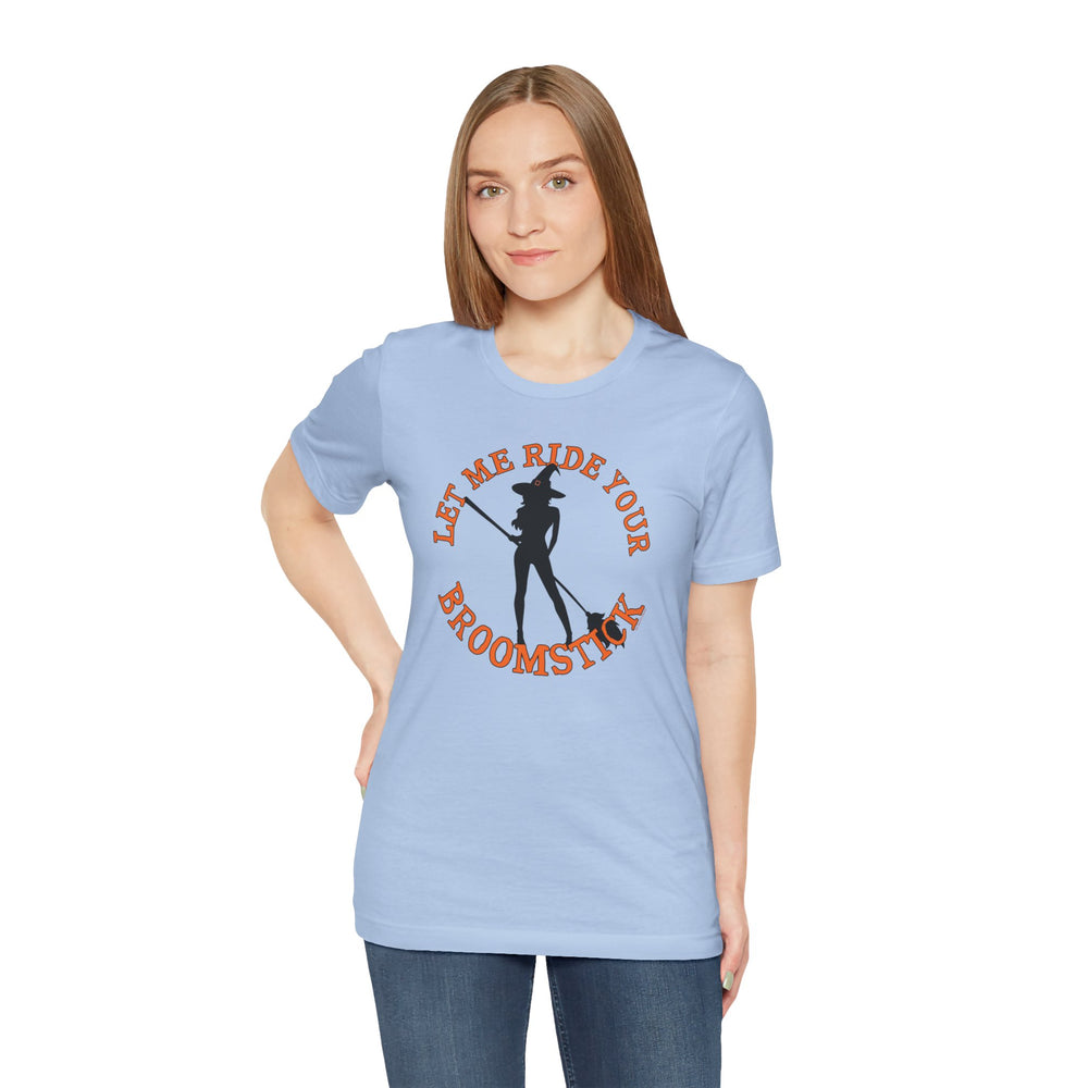 Let Me Ride Your Broomstick T-Shirt