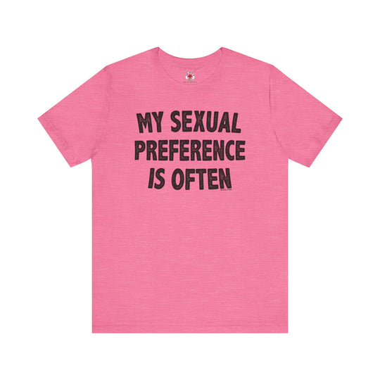 My Sexual Preference Is Often T-Shirt