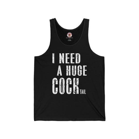 I Need A Huge Cocktail Tank Top