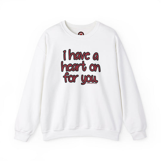 I Have A Heart On For You Crewneck Sweatshirt