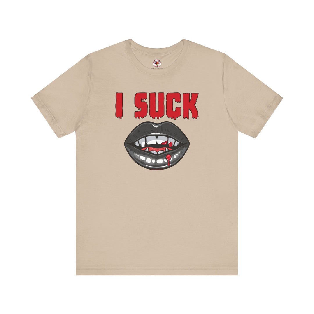 I Suck T-Shirt