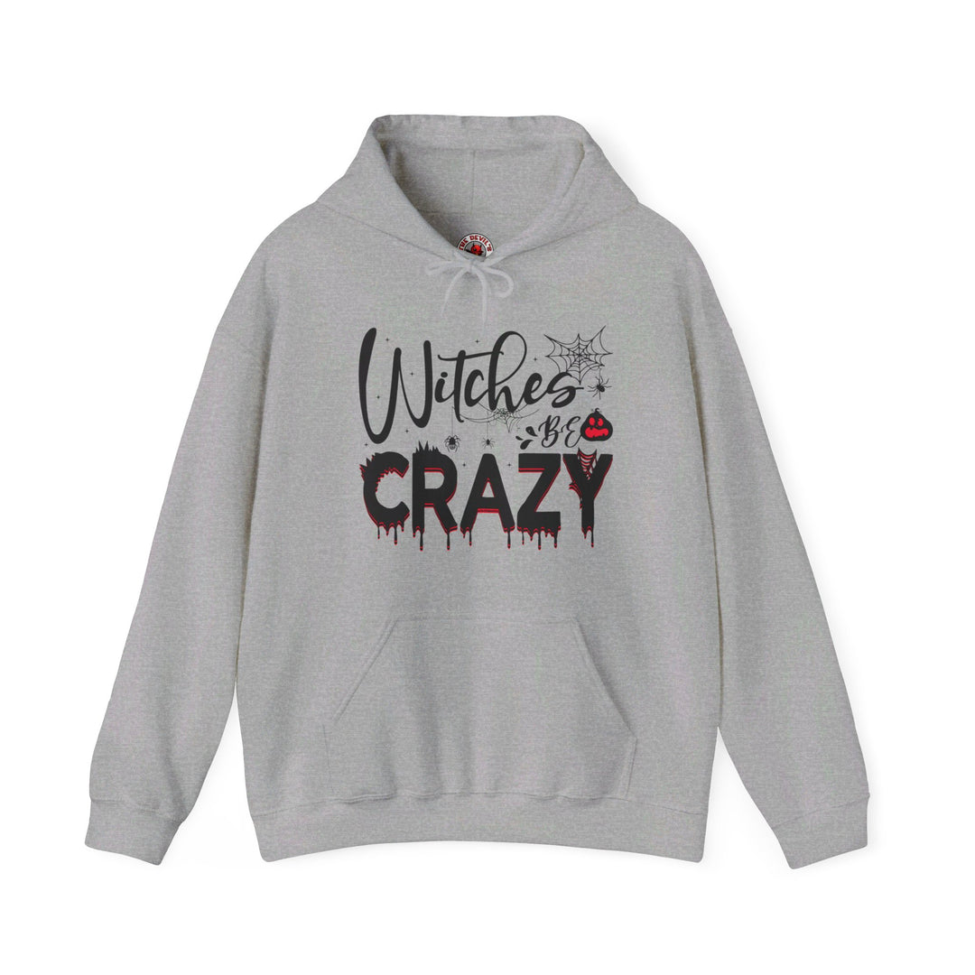 Witches Be Crazy Hooded Sweatshirt