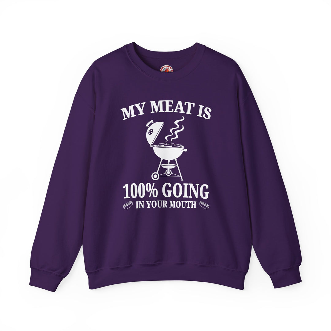 My Meat is Going In Your Mouth Crewneck Sweatshirt
