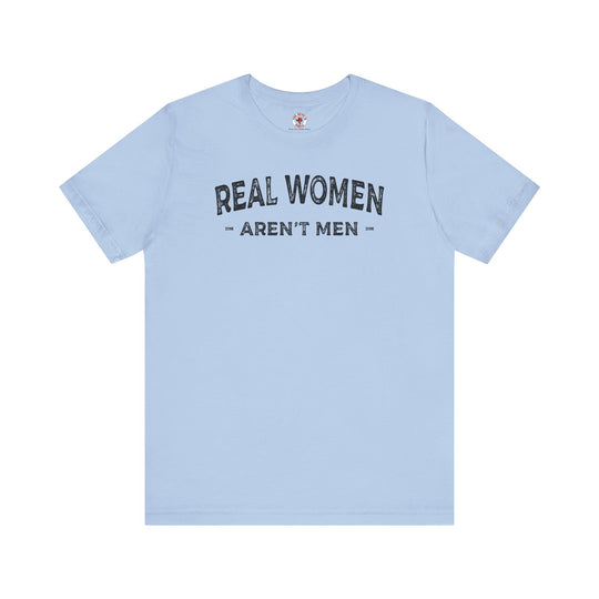 Real Women Aren't Men T-Shirt