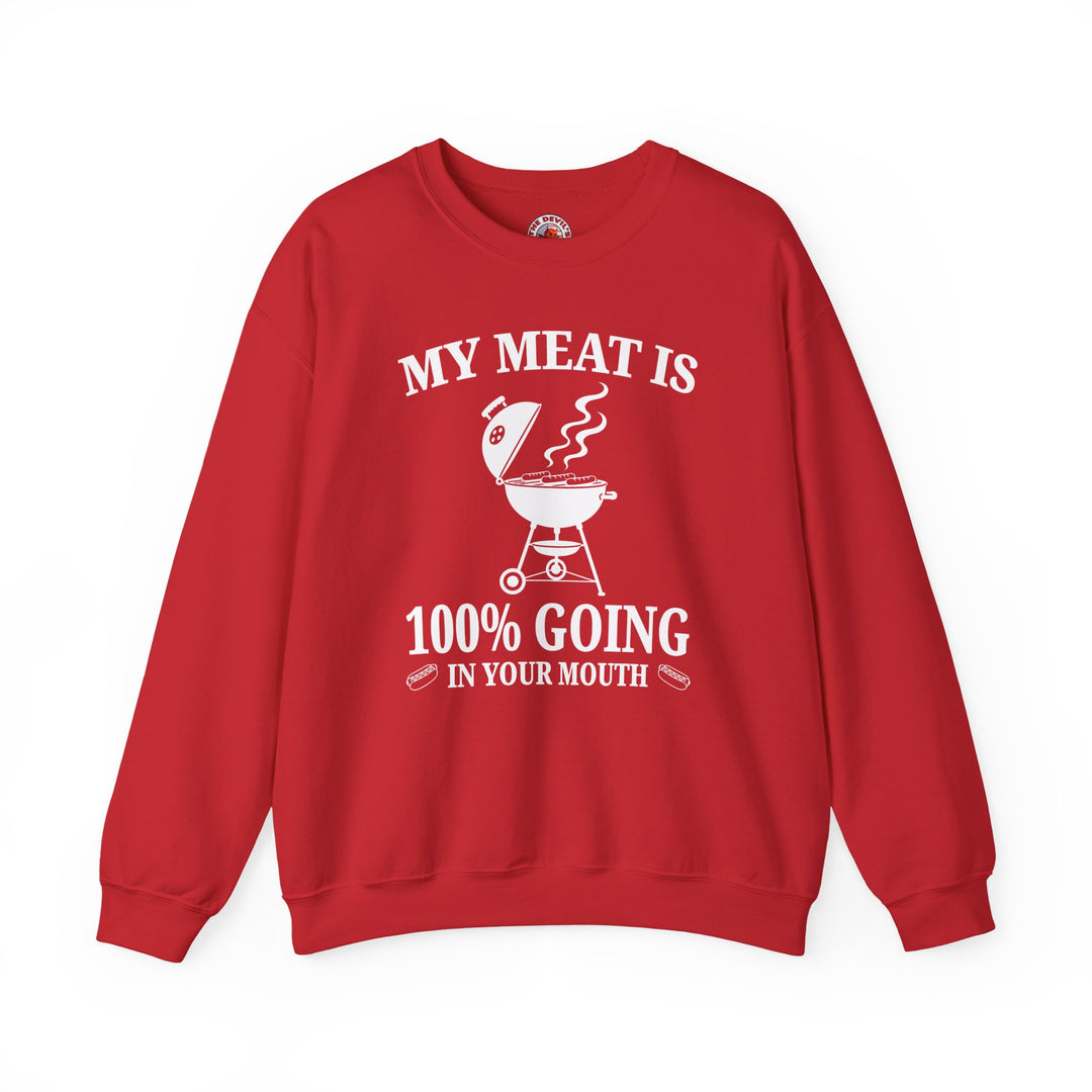 My Meat is Going In Your Mouth Crewneck Sweatshirt